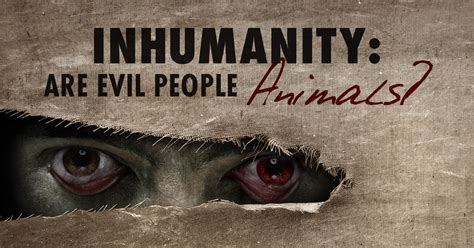 inhumanity.com|Inhumanity Definition & Meaning